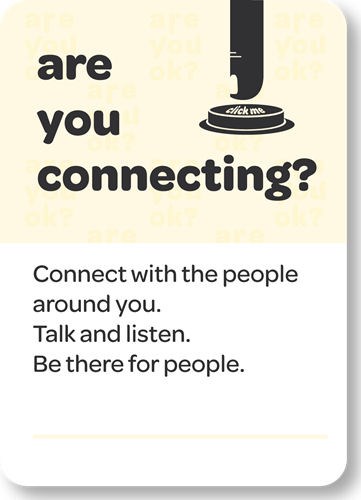 connect with the people around you, talk and listen.  Be there for people.