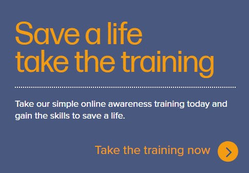 Take the online awareness training and gain the skills to save a life.